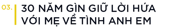 Cuộc cách mạng tại dầu Tường An và 30 năm gìn giữ lời hứa với mẹ của 2 anh em nhà KIDO - Ảnh 7. Cuộc cách mạng tại dầu Tường An và 30 năm gìn giữ lời hứa với mẹ của 2 anh em nhà KIDO - Ảnh 7.