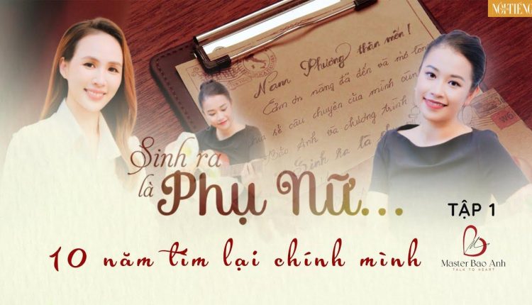 Video Thumbnail: ­Ъћ┤ SINH RA L├ђ PHр╗ц Nр╗« – Tр║гP 1 | KTS NAM PHк»каNG – 10 N─ѓM T├їM Lр║аI CH├ЇNH M├їNH | MASTER Bр║бO ANH