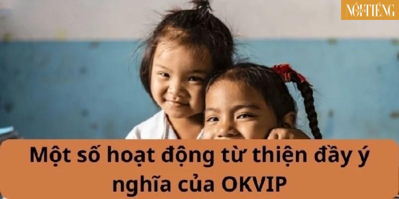 OKVIP Va Nhung Chuyen Di Tu Thien Day Y Nghia Tai Ha Giang