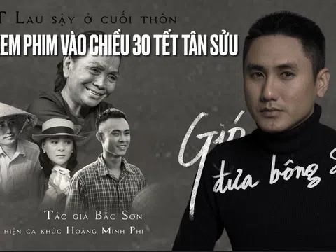 Đạo diễn Hoàng Minh Phi ra mắt phim "Lau sậy cuối thôn" chiều 30 Tết