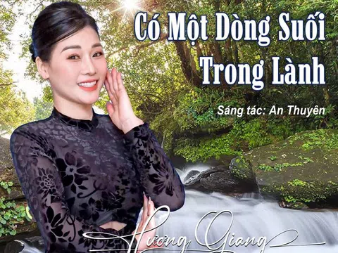 Có một dòng suối trong lành: Bản tình ca lãng mạn của nhạc sỹ An Thuyên