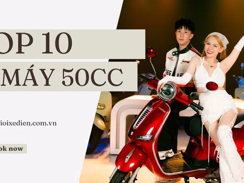 [TOP 10] Xe máy 50cc nổi tiếng trên thị trường đáng mua nhất hiện nay